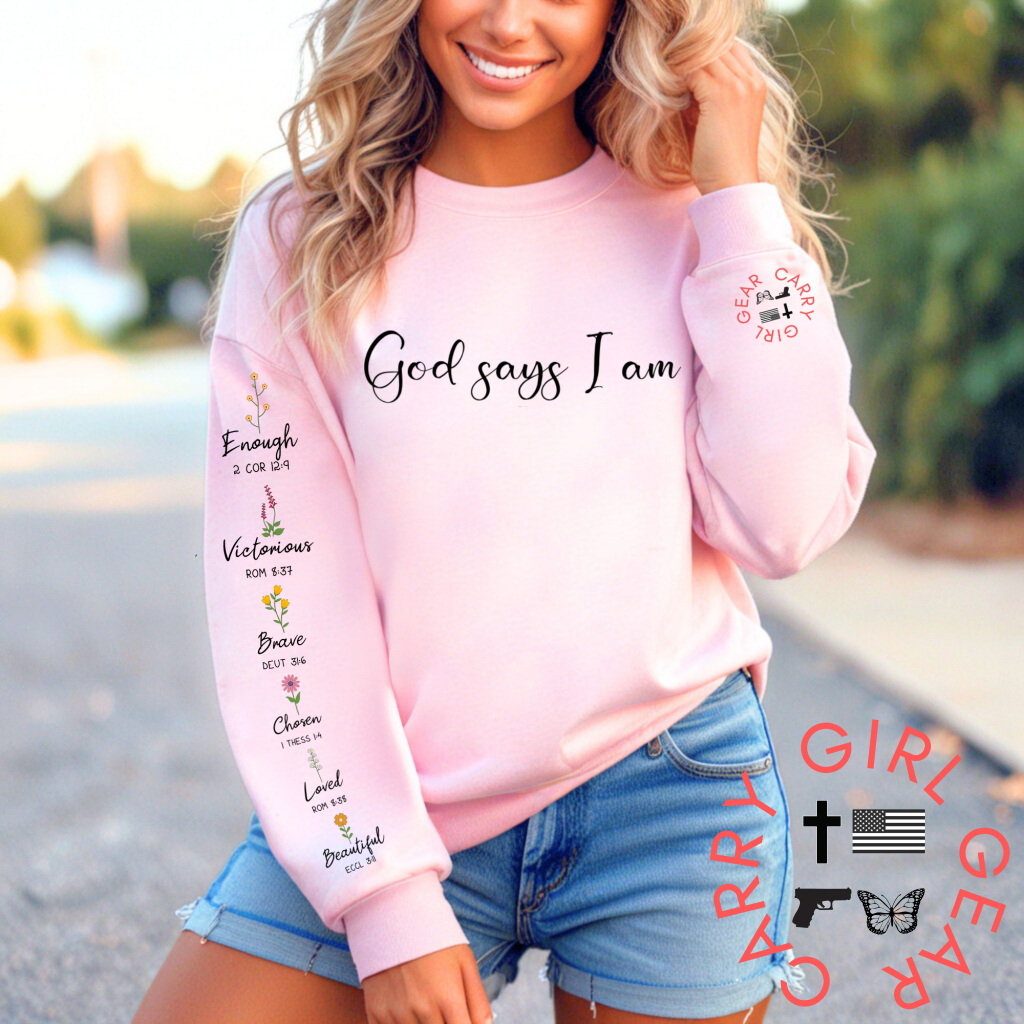 GOD SAYS I AM SWEATSHIRT